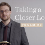 Taking a Nearer Have a look at Psalm 22